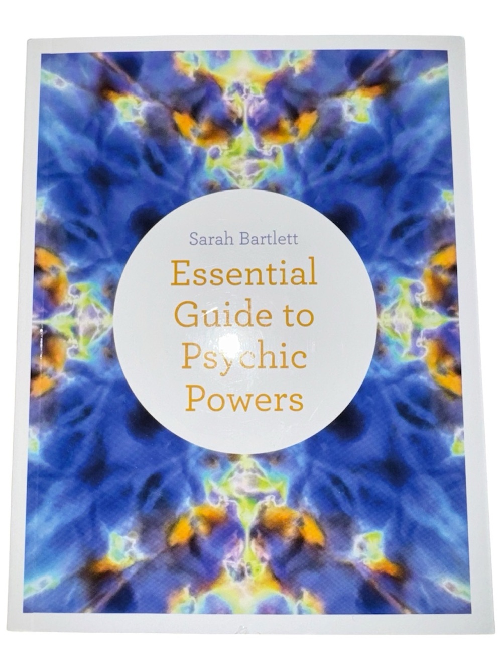 Essential Guide To Psychic Powers Sarah Bartlett